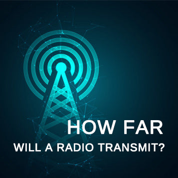 How Far Will A Radio Transmit?