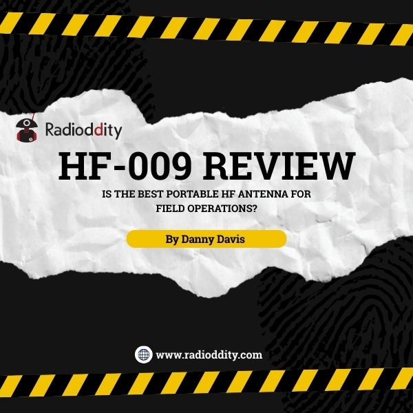 Radioddity HF-009 Antenna Review: Is the Best Portable HF Antenna for Field Operations?