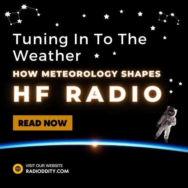 Tuning In To The Weather: How Meteorology Shapes HF Radio