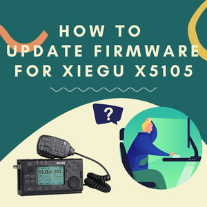 How to Update Xiegu X5105 Firmware? | 2024 Latest Guidance