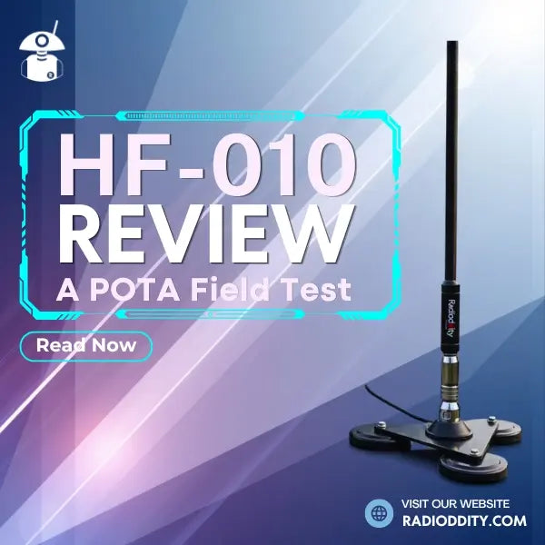 Radioddity HF-010 Review A POTA Field Test