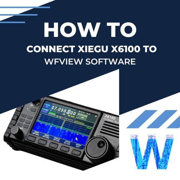 How to Connect Xiegu X6100 to wfview Software?