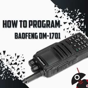 How to Program Baofeng DM-1701 DMR (Updated: 2021 May)